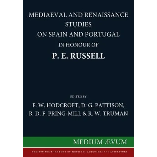Mediaeval and Renaissance Studies on Spain and Portugal in Honour of P. E. Russell
