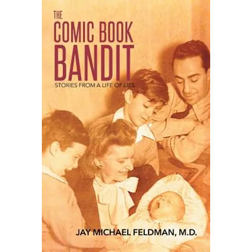 The Comic Book Bandit: Stories from a Life of Lies