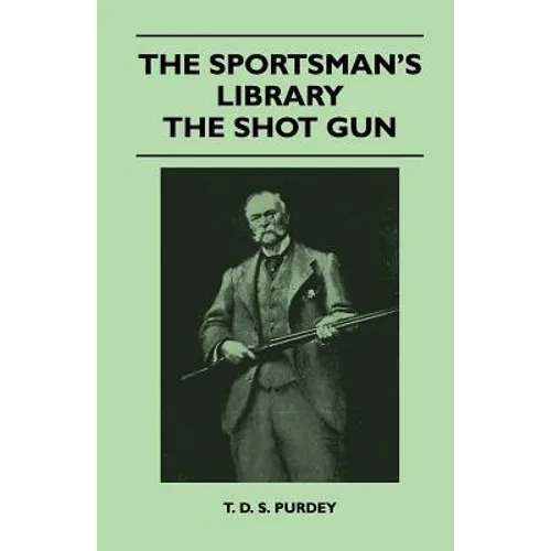 The Sportsman's Library - The Shot Gun