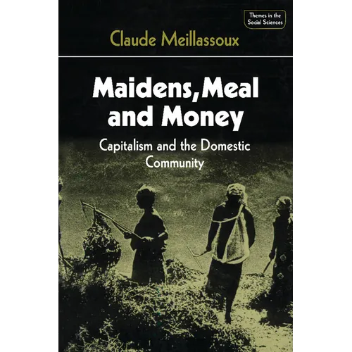 Maidens, Meal, and Money: Capitalism and the Domestic Community