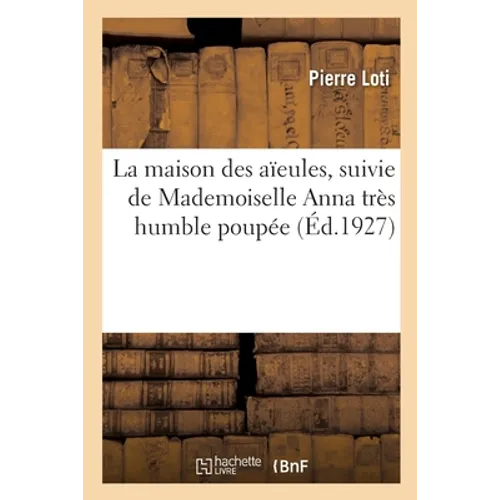 La maison des aïeules, suivie de Mademoiselle Anna très humble poupée