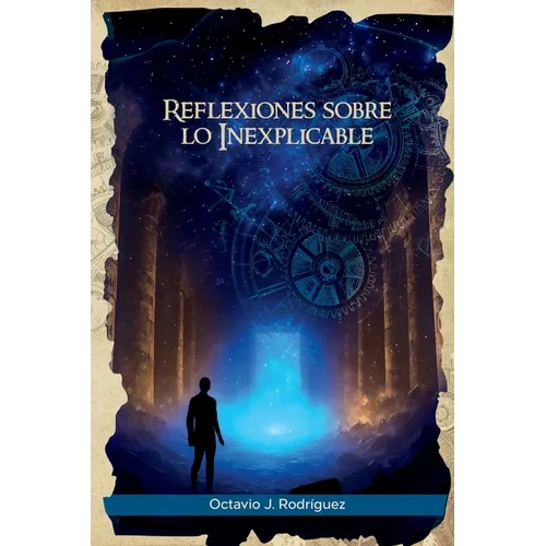 Reflexiones sobre lo Inexplicable