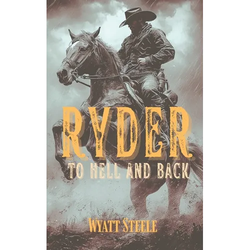 Ryder - To Hell and Back: A Classic Western Novel