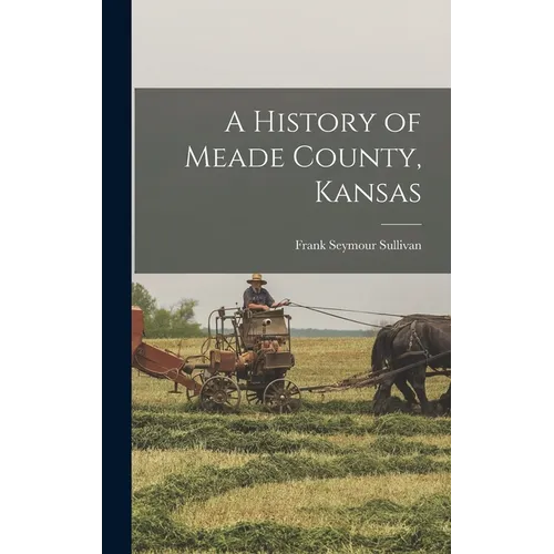A History of Meade County, Kansas