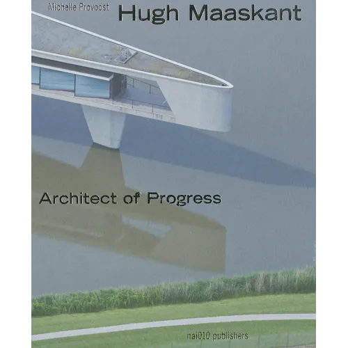 Hugh Maaskant: Architect of Progress