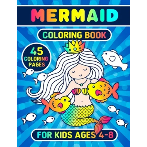 Mermaid Coloring Book For Kids Ages 4-8: Coloring Pages For Kids