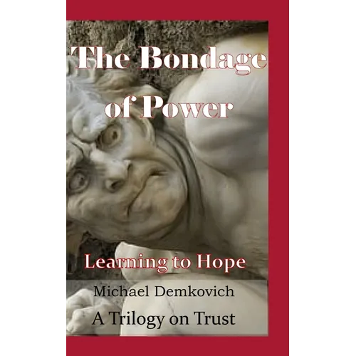 The Bondage of Power: Learning to Hope