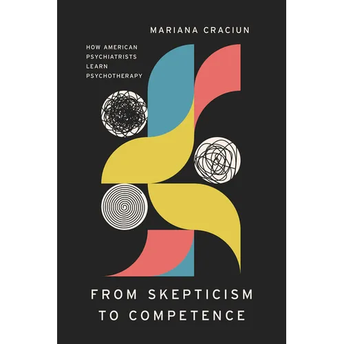 From Skepticism to Competence: How American Psychiatrists Learn Psychotherapy