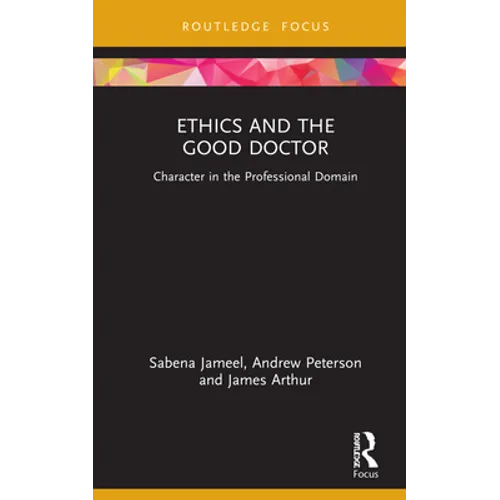 Ethics and the Good Doctor: Character in the Professional Domain