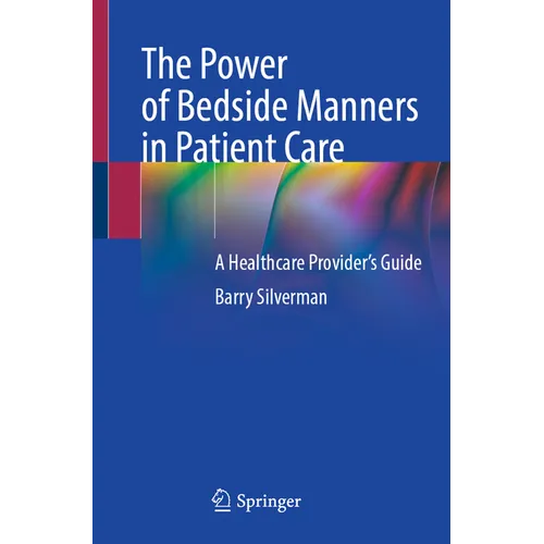 The Power of Bedside Manners in Patient Care: A Healthcare Provider's Guide