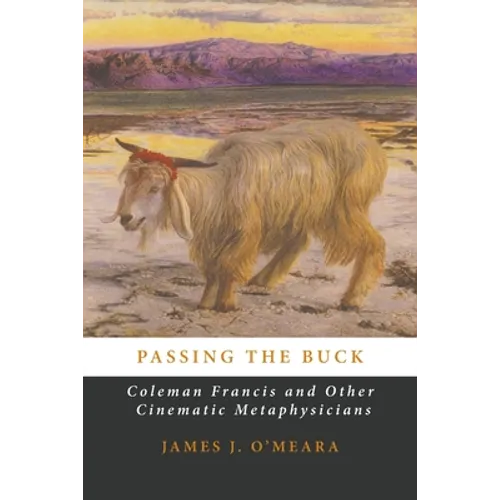 Passing the Buck: Coleman Francis and Other Cinematic Metaphysicians