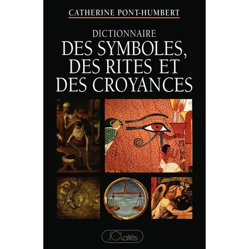 Dictionnaire des symboles, des rites et des croyances