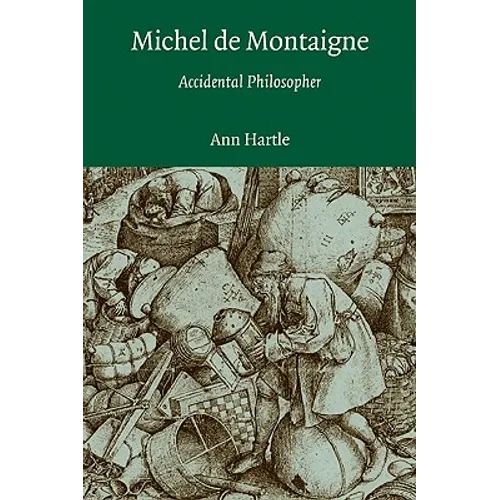 Michel de Montaigne: Accidental Philosopher