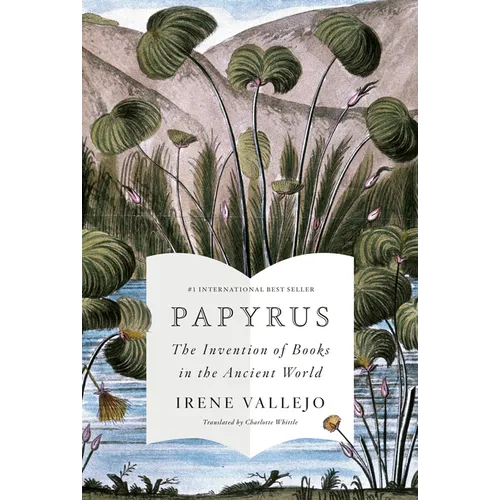 Papyrus: The Invention of Books in the Ancient World
