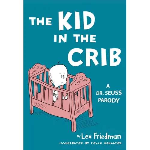 Kid in the Crib: A Dr. Seuss Parody