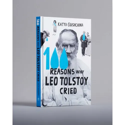 100 Reasons Why Leo Tolstoy Cried