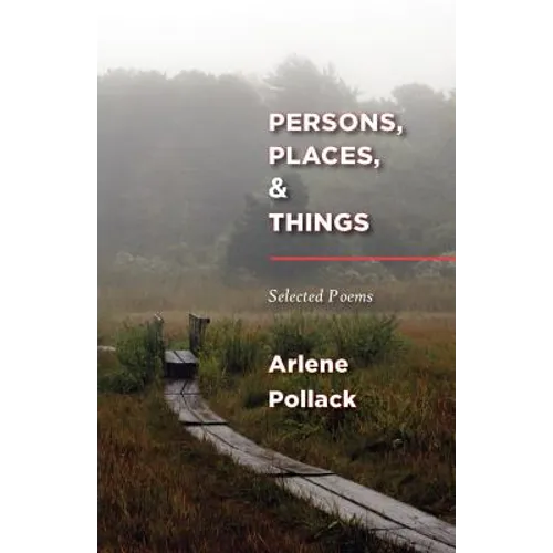 Persons, Places, & Things: Selected Poems