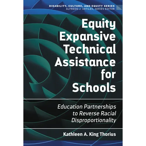 Equity Expansive Technical Assistance for Schools: Education Partnerships to Reverse Racial Disproportionality