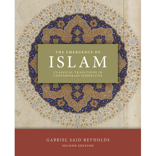 The Emergence of Islam, 2nd Edition: Classical Traditions in Contemporary Perspective