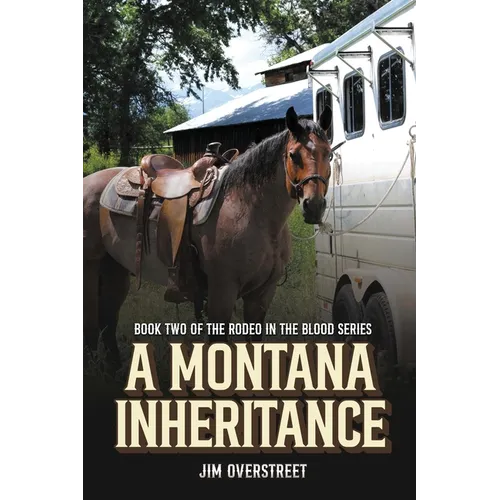 A Montana Inheritance: Book Two of The Rodeo in the Blood Series