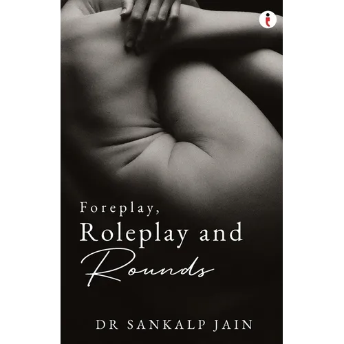 Foreplay, Roleplay and Rounds