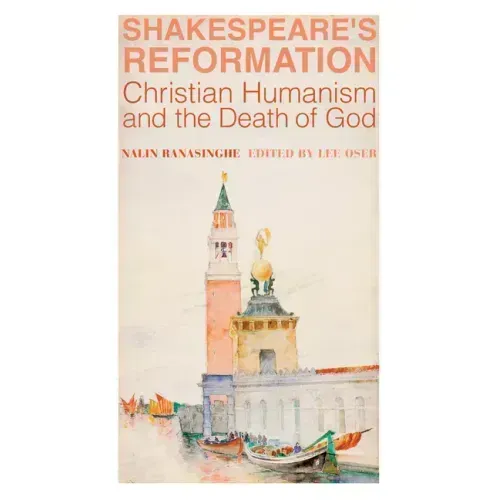 Shakespeare's Reformation: Christian Humanism and the Death of God