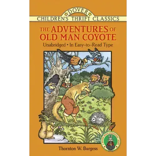 The Adventures of Old Man Coyote: Unabridged, in Easy-To-Read Type