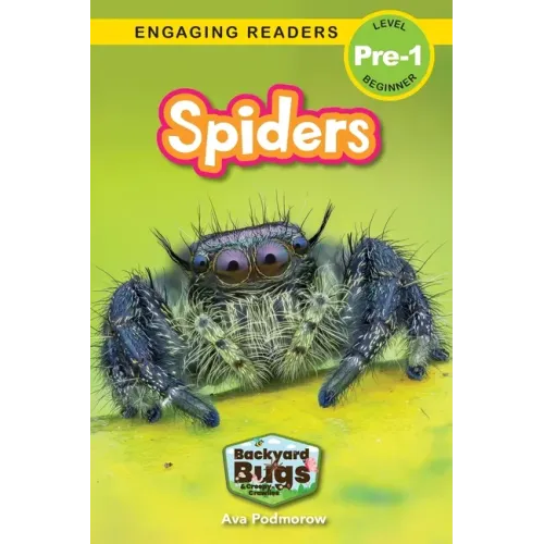 Spiders: Backyard Bugs and Creepy-Crawlies (Engaging Readers, Level Pre-1)