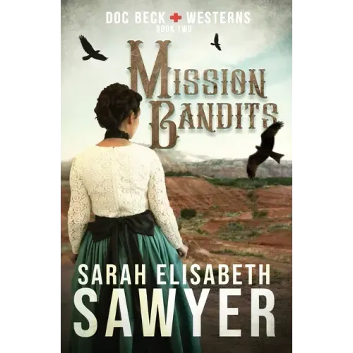 Mission Bandits (Doc Beck Westerns Book 2)