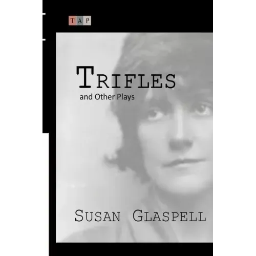 Trifles and Other Plays
