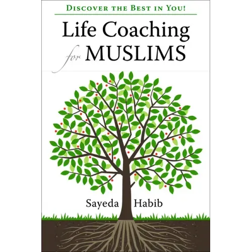 Life Coaching for Muslims: Discover the Best in You!