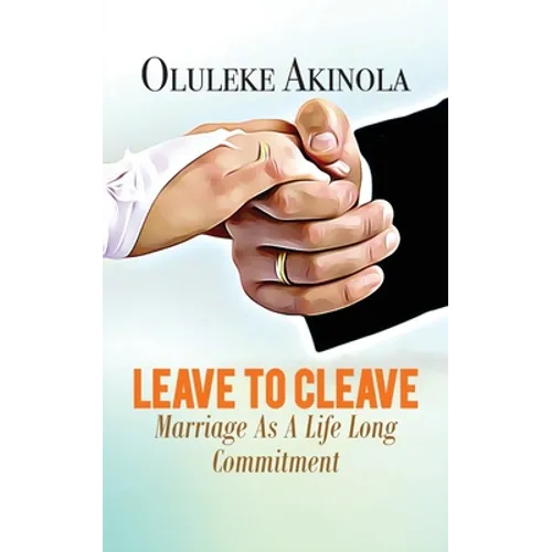 Leave to Cleave: Marriage As A Life long Commitment