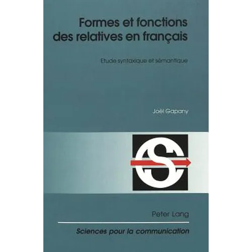 Formes et fonctions des relatives en français: Etude syntaxique et sémantique