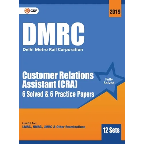 Dmrc 2019: Customer Relations Assistant (CRA) - Previous Years' Solved Papers (12 Sets)