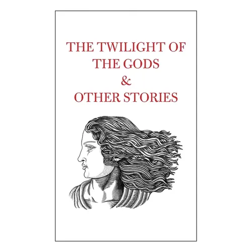 The Twilight of the Gods & Other Stories