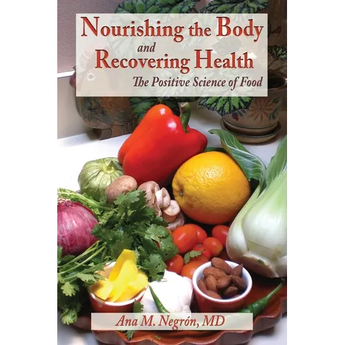 Nourishing the Body and Recovering Health Softcover: The Positive Science of Food
