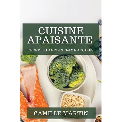 Cuisine Apaisante: Recettes Anti-Inflammatoires