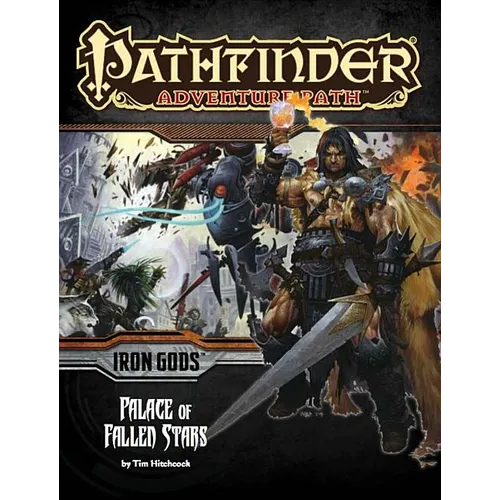 Pathfinder Adventure Path: Iron Gods Part 5 - Palace of Fallen Stars