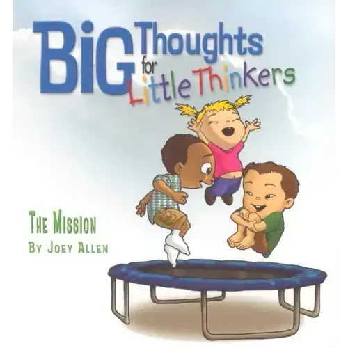 Big Thoughts for Little Thinkers: The Mission