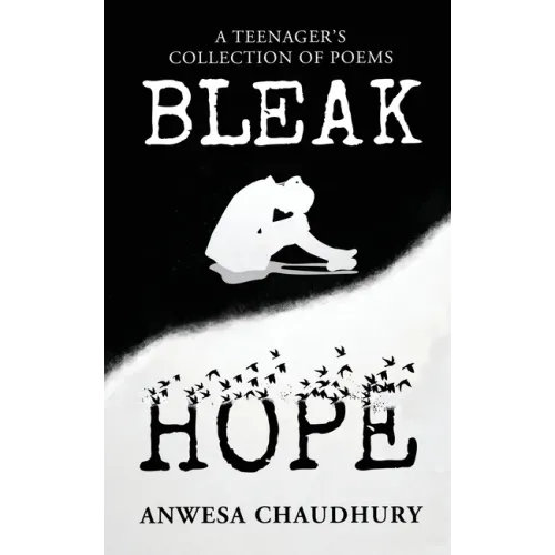 Bleak Hope: A Teenager's Collection of Poems