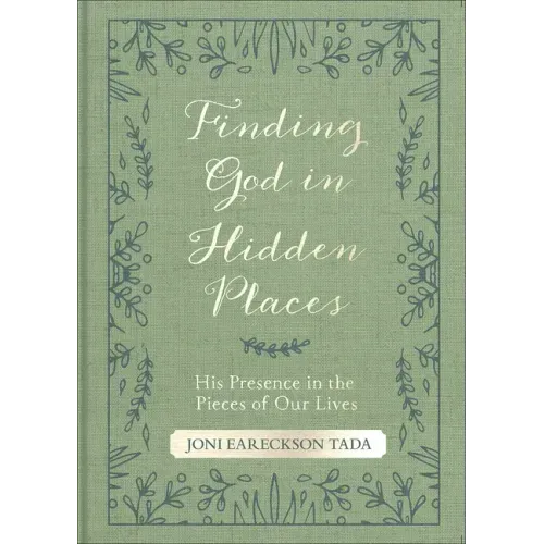 Finding God in Hidden Places: His Presence in the Pieces of Our Lives