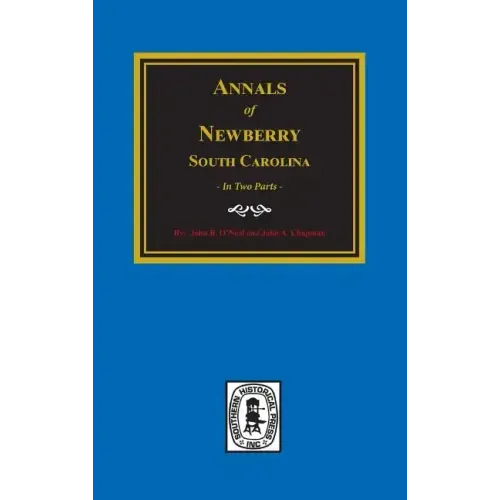 Annals of Newberry, South Carolina. (2 Parts in 1)