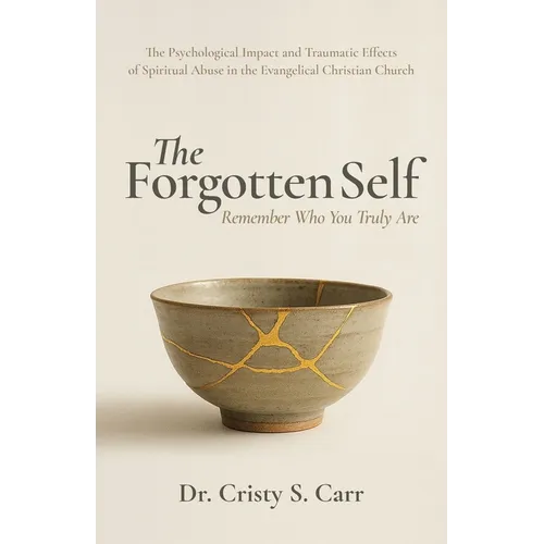 The Forgotten Self: Remember Who You Truly Are