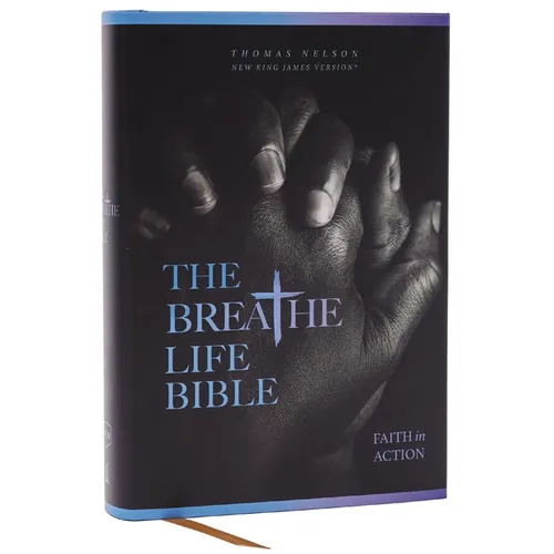 The Breathe Life Holy Bible: Faith in Action (Nkjv, Hardcover, Red Letter, Comfort Print)