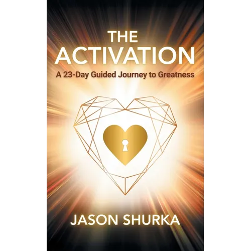 The Activation: A 23-Day Guided Journey to Greatness