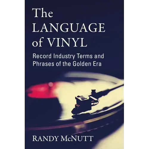 The Language of Vinyl: Record Industry Terms and Phrases of the Golden Era