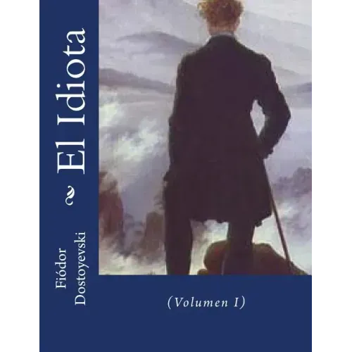 El Idiota: (Volumen I)