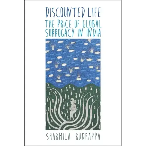 Discounted Life: The Price of Global Surrogacy in India