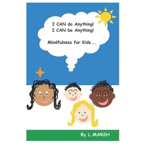 I Can Do Anything! I Can Be Anything!: Mindfulness for Kids