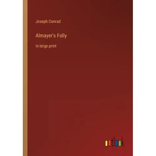Almayer's Folly: in large print